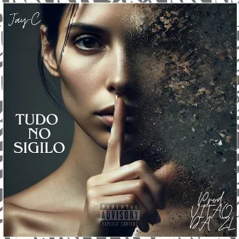 Tudo no sigilo by Jay-C