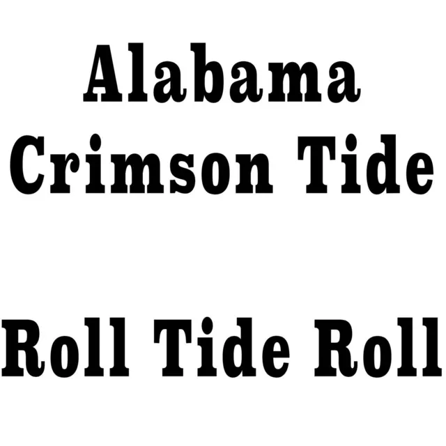 Alabama Crimson Tide Roll Tide Roll