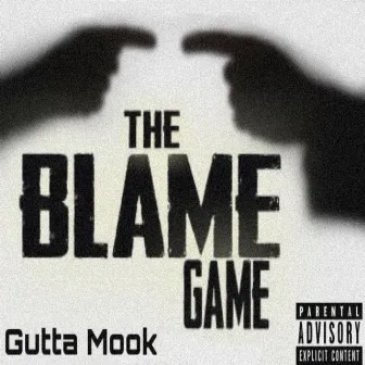 The Blame Game by gutta mook