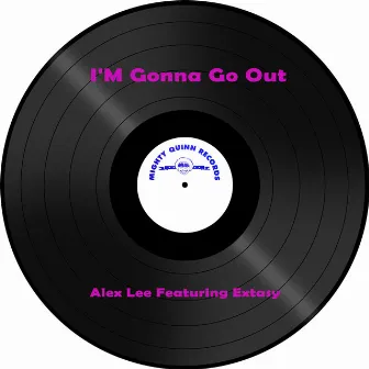 I'M Gonna Go Out by Alex Lee