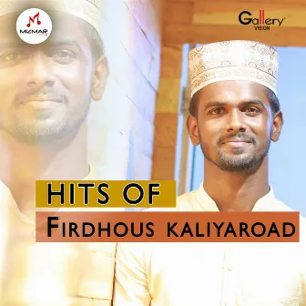 Hits of Firdhous Kaliyaroad by Jafar Vallappuzha