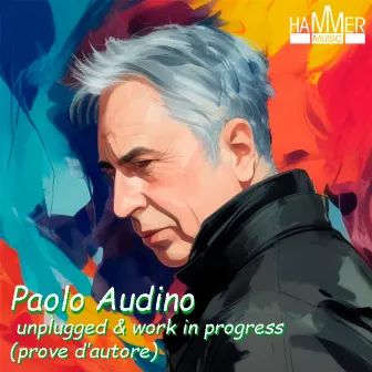 Unplugged & Work in progress (Prove d'autore) by Paolo Audino