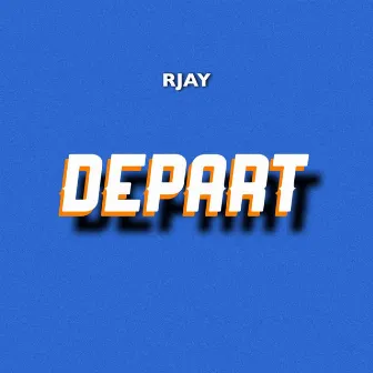 Depart by RJay