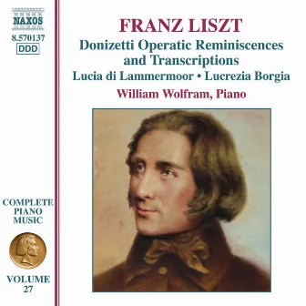 Liszt Complete Piano Music, Vol. 27: Donizetti Opera Transcriptions by William Wolfram