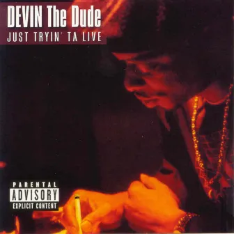 Just Tryin ta Live by Devin The Dude