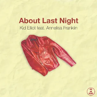 About Last Night by Kid Elliot