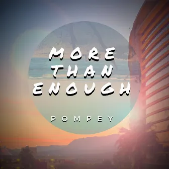 More Than Enough by Pompey