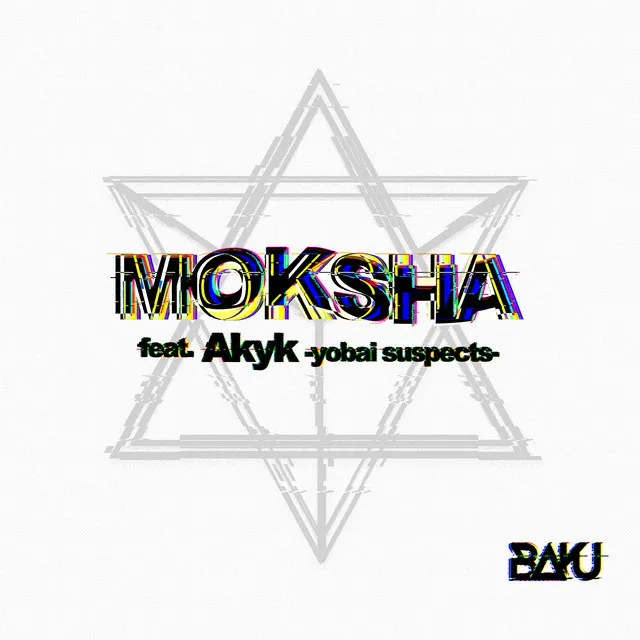 MOKSHA feat. Akyk (yobai suspects)