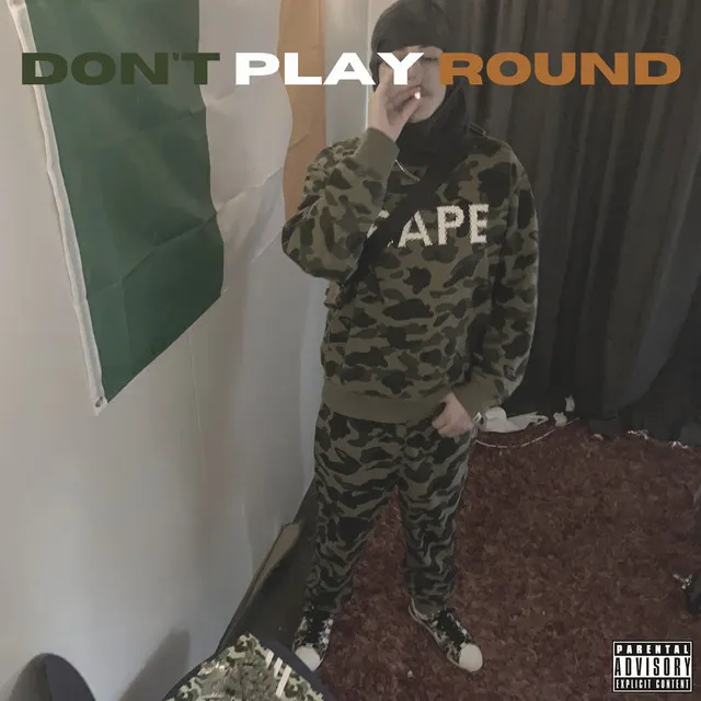 DON'T PLAY ROUND