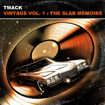 Vintage, Vol. 1: The Slab Memoirs by TMack