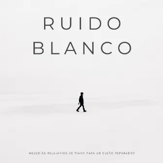 Ruido Blanco: Melodías Relajantes De Piano Para Un Sueño Reparador by Soñadores de piano