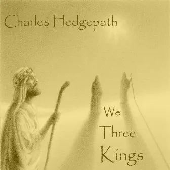 We Three Kings by Charles Hedgepath