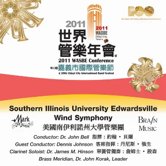 2011 WASBE Chiayi City, Taiwan: Southern Illinois University Edwardsville Wind Symphony by Southern Illinois University Edwardsville Wind Symphony