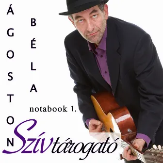 Szívtárogató (Notabook 1.) by Ágoston Béla