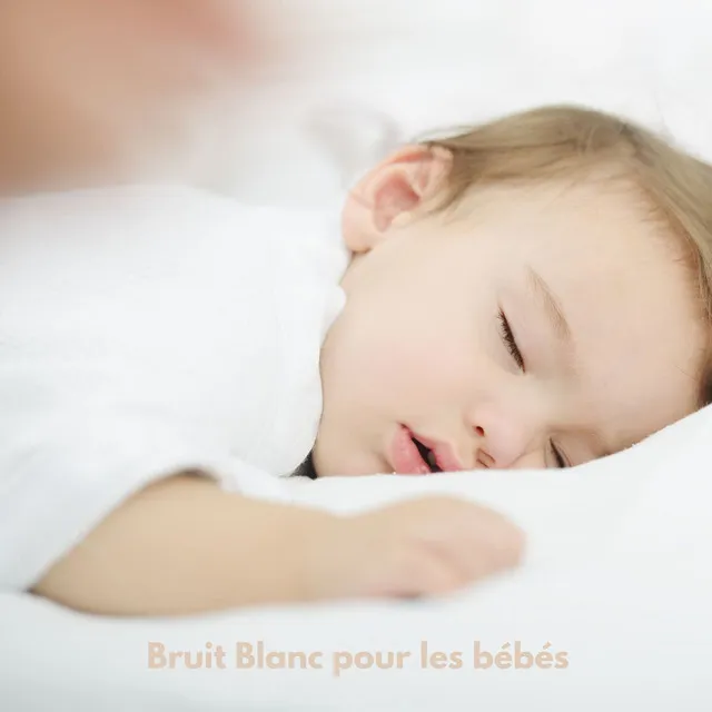 Bruit Blanc pour les bébés