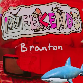 Weekends by Branton