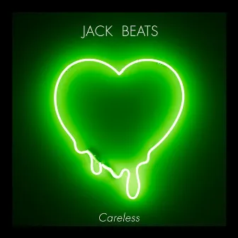 Careless EP by Jack Beats