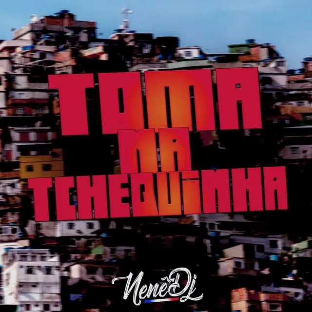 Toma na Tchequinha (feat. Mc Gw & MC Theuzyn)