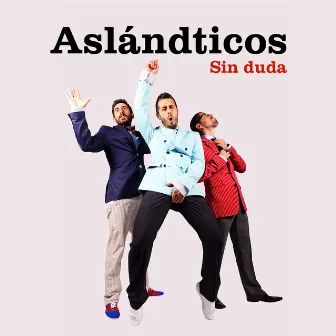 Sin Duda by Los Aslándticos