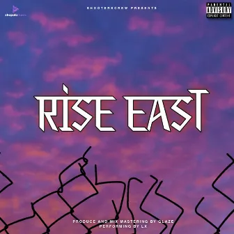 Rise East by Lx