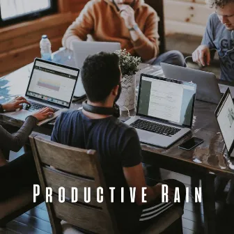 Productive Rain: Theta Waves with Binaural Work Melodies by Danny Rainsounds