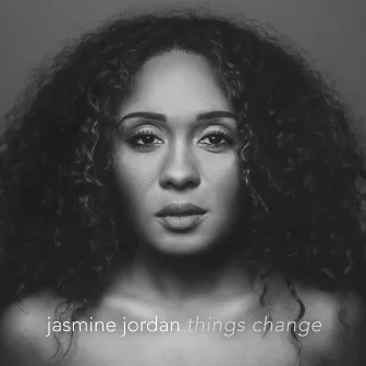 Things Change by Jasmine Jordan