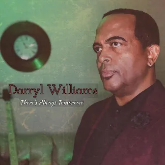 There's Always Tomorrow by Darryl Williams