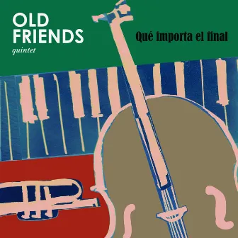 Qué Importa el Final by Old Friends