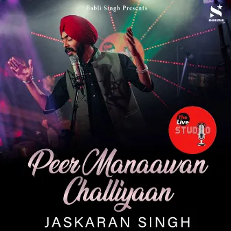 Peer Manaawan Challiyaan by Jaskaran Singh