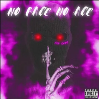 NO FACE NO ACE by Ace Dubz