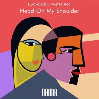 Head On My Shoulder by Walter Ricci