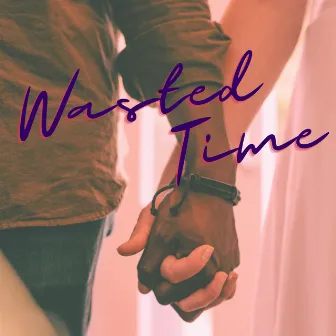 Wasted Time by Rebecca Dawn