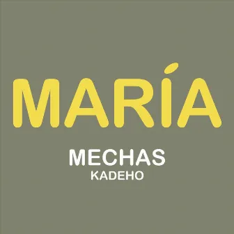 María by Mechas Kadeho