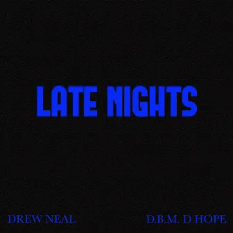 Late Nights by Drew Neal