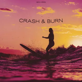 Crash & Burn by Beejvibe$