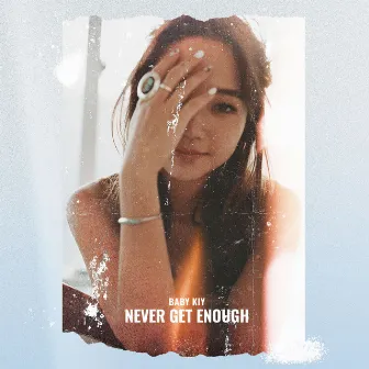 Never get enough by Baby Kiy