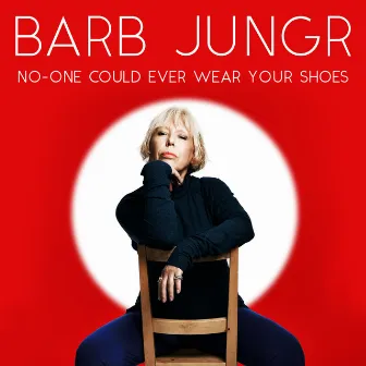 No-One Could Ever Wear Your Shoes by Barb Jungr