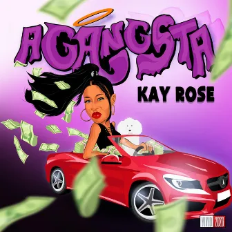 A Gangsta by Kay Ro$e