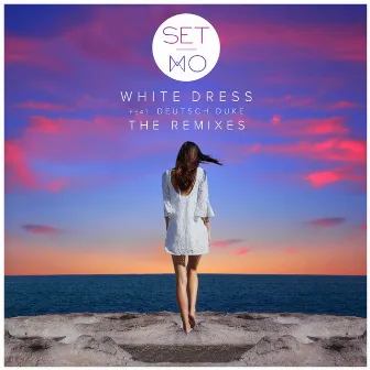 White Dress (The Remixes) by Set Mo