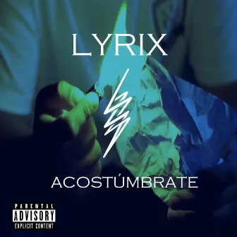 Acostúmbrate by Lyrix