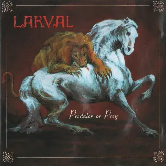 Predator or Prey by Larval