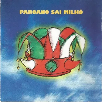 Paroano Sai Milhó by Paroano Sai Milhó