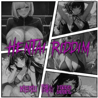 HENTAI RIDDIM by KERU