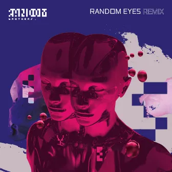 Random Eyes (Remix) by Random Brothers