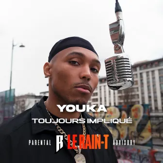 Toujours impliqué by Le Rain-T