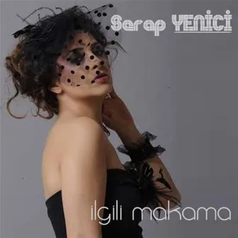 İlgili Makama by Serap Yenici