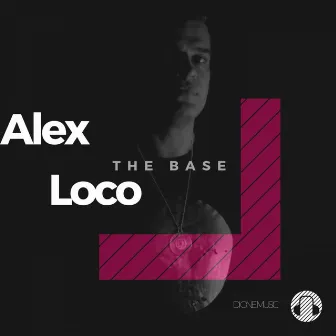 The Base Ep by Alex Loco