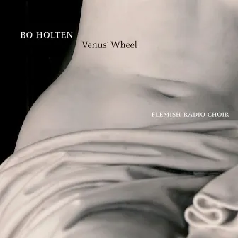 Holten: Venus' Wheel by Flemish Radio Choir