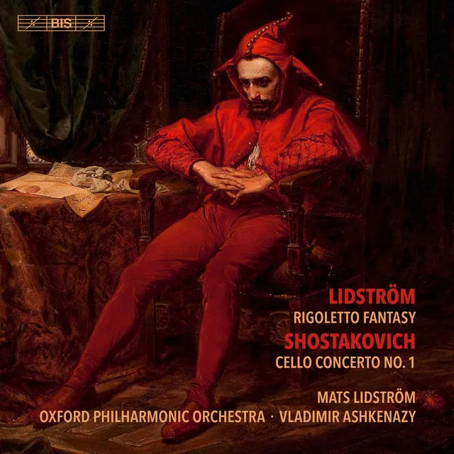 Lidström: Rigoletto Fantasy - Shostakovich: Cello Concerto No. 1