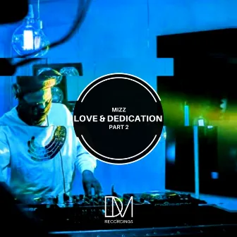 Love & Dedication Part 2 by Mizz